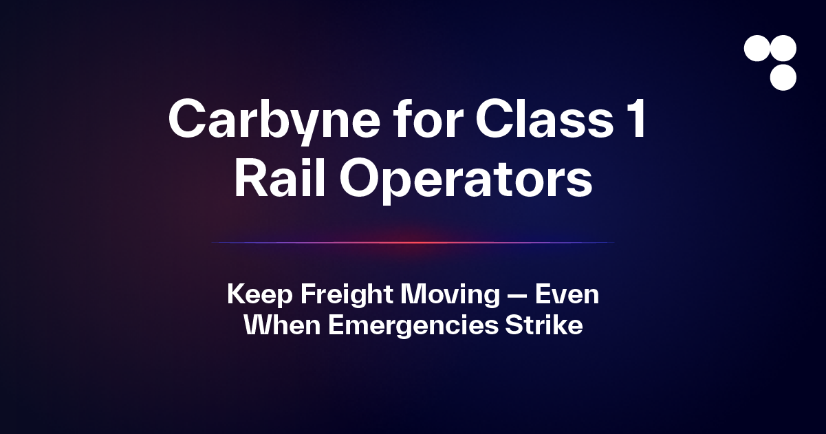 Carbyne for Class 1 Rail | Real-Time Rail Emergency Response